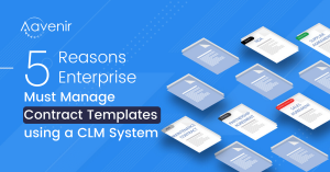 5-Reasons-Why-Enterprise-Must-Manage-Contract-Templates-using-CLM-Software-Benefits-Aavenir
