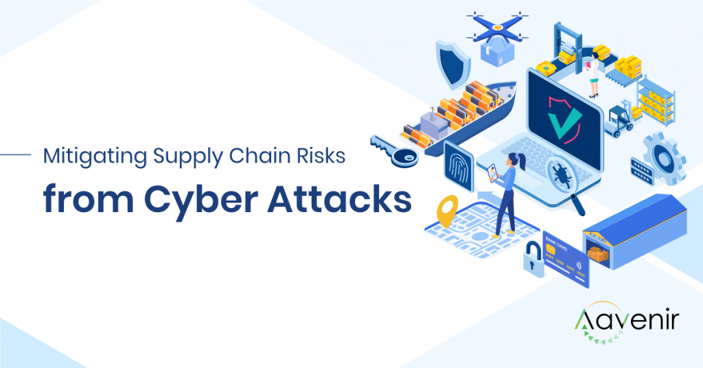 Mitigating Supply Chain Risks From Cyber Attacks