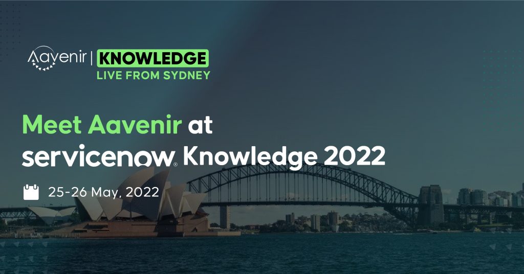 Meet Aavenir at ServiceNow Knowledge 2022 Knowledge Live From Sydney Aavenir