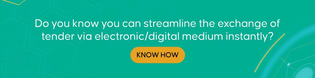 Do you know you can streamline the exchange of tender via electronic digital medium ins