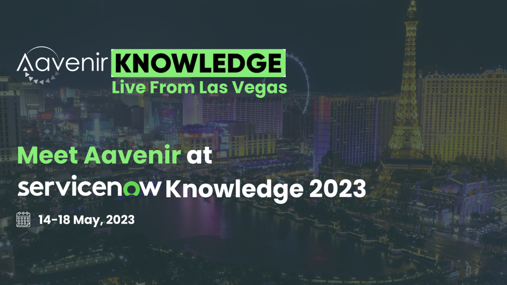 Meet Aavenir at ServiceNow Knowledge 2023 Knowledge Live From Las