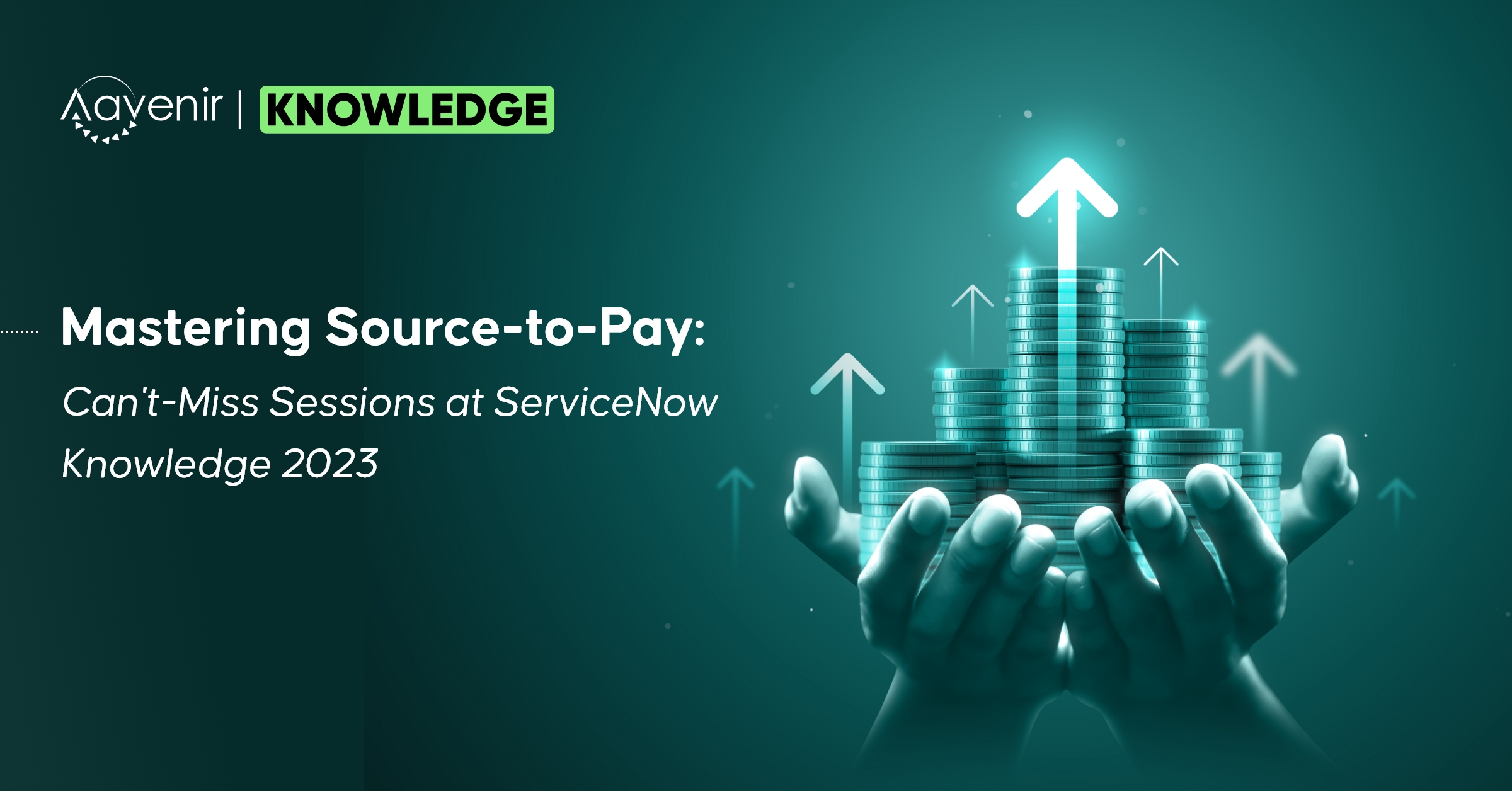 Mastering SourcetoPay Can'tMiss Sessions at ServiceNow Knowledge