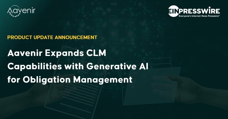 Aavenir Expands Contract Lifecycle Management Capabilities with Generative AI for Obligation Management