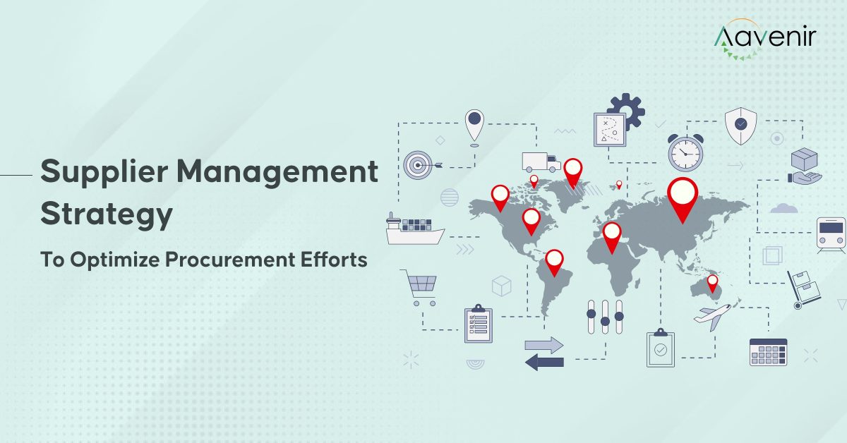 Blog - Supplier Management Strategy To Optimize Procurement Efforts