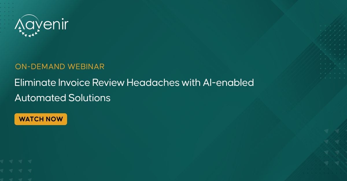 On-Demand Webinar Eliminate Invoice Review Headaches with AI-enabled Automated Solutions