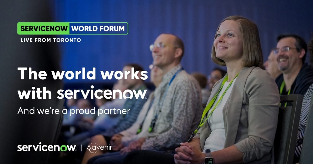 Aavenir at ServiceNow World Forum 2022 Toronto